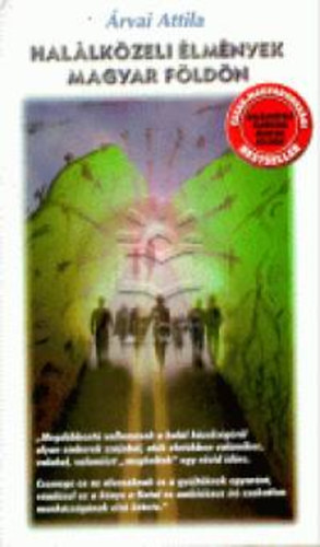 Árvai Attila: Halálközeli élmények magyar földön antikvár