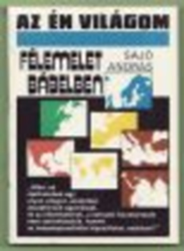 Sajó András: Félemelet - Bábelben (Az én világom) antikvár