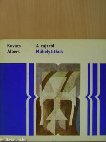 Kováts Albert SZERKESZTŐ Körber Ágnes: A rajzról (Műhelytitkok) antikvár