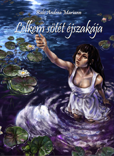 Baló Andrea Mariann: Lelkem ​sötét éjszakája (Lelkek útja 1.) - Dedikált antikvár