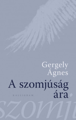 Gergely Ágnes: A szomjúság ára antikvár