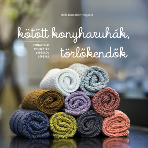 Neigaard, Hellebenedikte: Kötött konyharuhák, törlőkendők könyv