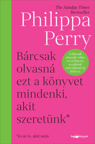 Philippa Perry: Bárcsak olvasná ezt a könyvet mindenki, akit szeretünk* könyv