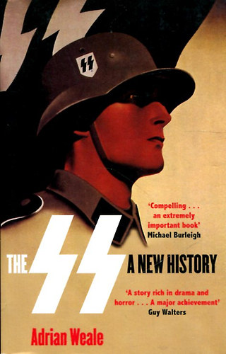 Adrian Weale: The SS (A new History) idegen