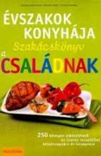 Susanne Bodensteiner, Martina Kittler, Christa Schmedes: Évszakok konyhája - Szakácskönyv a családnak antikvár