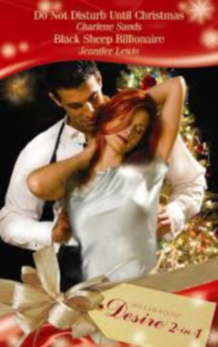 Charlene Sands, Jennifer Lewis: Do Not Disturb Until Christmas - Black Sheep Billionaire antikvár