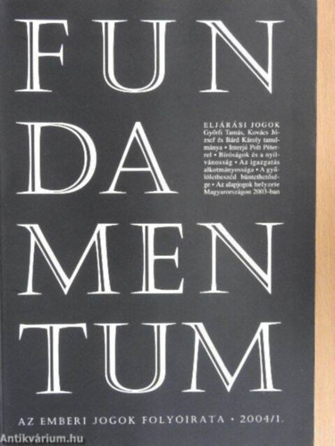 Győrfi Tamás, Dr. Kovács József, Bárd Károly, Halmai Gábor, Molnár Péter: Fundamentum 2004/1 - Az emberi jogok folyóirata könyv