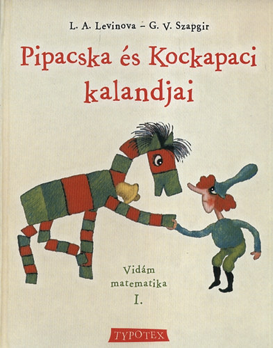 G.V. Szapgir, L.A. Levinova: Pipacska és Kockapaci kalandjai - Vidám matematika I. antikvár