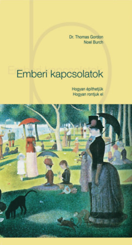 Gordon, Thomas, Dr., Burch, Noel: Emberi kapcsolatok könyv