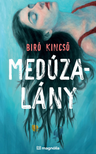Biró Kincső: Medúzalány e-Könyv