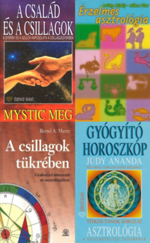 Mystic Meg, Beöthy Mihály, Rákos Péter, Judy Ananda, Bernd A. Mertz: 4 db könyv az asztrológia titkairól: Asztrológia - Gyógyító horoszkóp + A csillagok tükrében - Gyakorlati útmutató az asztrológiához + Érzelmes asztrológia + A család és a csillagok - A gyerek és a szülők kapcsolata a csillagjegyekben antikvár