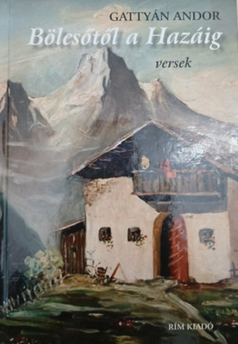 Gattyán Andor: Bölcsőtől a Hazáig (versek) antikvár