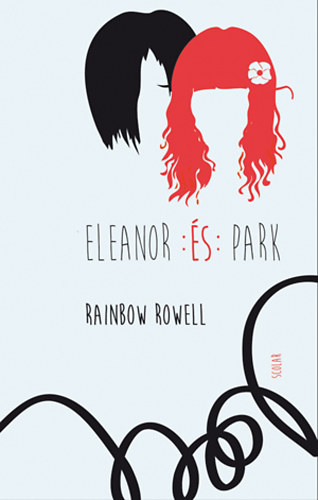 Rainbow Rowell: Eleanor és Park könyv