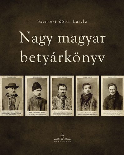 Szentesi Zöldi László: Nagy magyar betyárkönyv antikvár