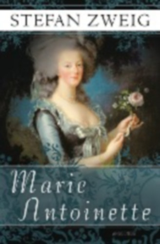 Zweig, Stefan: Marie Antoinette idegen