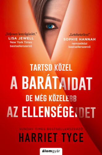 Harriet Tyce: Tartsd közel a barátaidat, de még közelebb az ellenségeidet antikvár