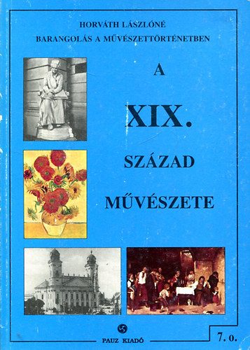 Horváth Lászlóné: A XIX. század művészete (Horváth Lászlóné) antikvár