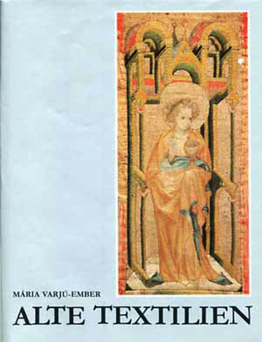 Mária Varjú-Ember: Alte Textilien antikvár