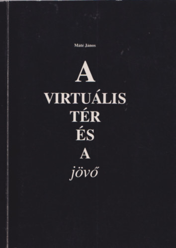 Máté János: A virtuális tér és a jövő antikvár