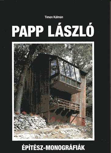 Timon Kálmán: Papp László (építész-monográfiák) - Dedikált antikvár
