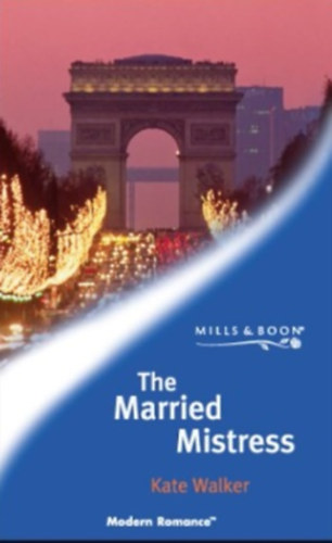 Kate Walker: The Married Mistress antikvár