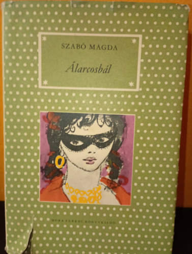 Magda Szabó: Álarcosbál (Pöttyös könyvek) antikvár