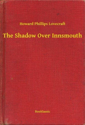Howard Phillips Lovecraft: The Shadow Over Innsmouth e-Könyv