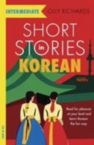 Richards, Olly: Short Stories in Korean for Intermediate Learners idegen