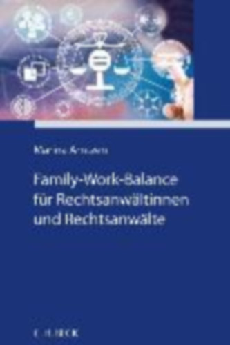 Arntzen, Marina: Family-Work-Balance für Rechtsanwältinnen und Rechtsanwälte idegen