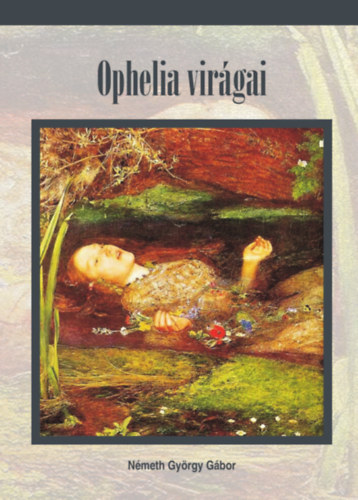 Németh György Gábor: Ophelia virágai e-Könyv