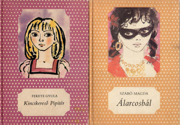Magda Szabó, Fekete Gyula: 2 db  Pöttyös könyv  ( Álarcosbál + Kincskereső Pipitér ) antikvár