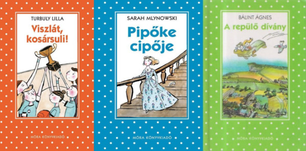 Sarah Mlynowski, Bálint Ágnes, Bálint Ágnes, Bálint Ágnes, Bálint Ágnes, Bálint Ágnes, Bálint Ágnes, Bálint Ágnes, Bálint Ágnes, Bálint Ágnes, Bálint Ágnes, Bálint Ágnes, Bálint Ágnes, Turbuly Lilla: 3 db a Pöttyös könyvek sorozatból: Pipőke cipője + A repülő dívány + Viszlát kosársuli antikvár