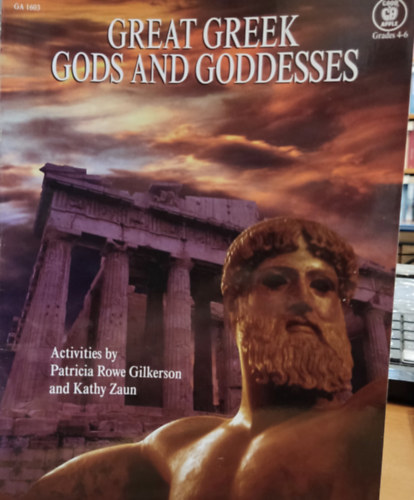 Patricia Rowe Gilkerson, Kathy Zaun, Don O'Connor (illus.): Great Greek Gods and Goddesses (Nagy görög istenek és istennők)(Good Apple) antikvár