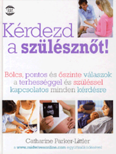 Catharine Parker-Littler: Kérdezd a szülésznőt! könyv