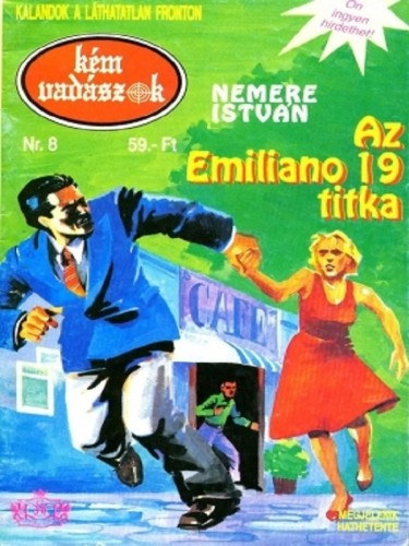 Nemere István: Az Emiliano 19. titka (Kémvadászok-8) e-Könyv
