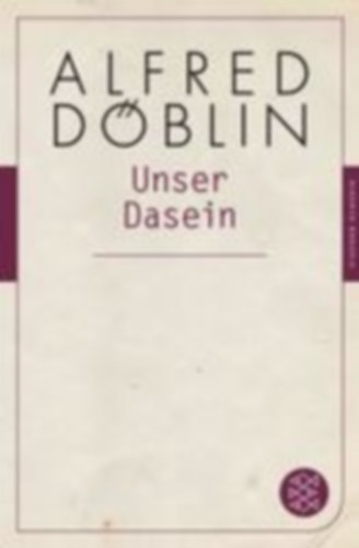 Döblin, Alfred: Unser Dasein idegen