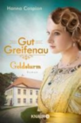 Caspian, Hanna: Gut Greifenau - Goldsturm idegen