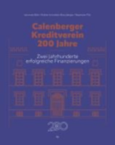 Bähr, Johannes - Schneider-Braunberger, Andrea - Tilly, Stephanie: Calenberger Kreditverein - 200 Jahre idegen