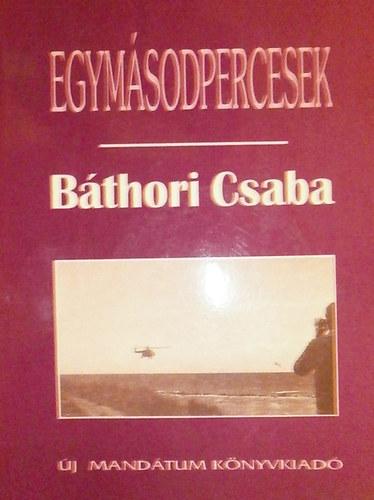 Báthori Csaba: Egymásodpercesek antikvár