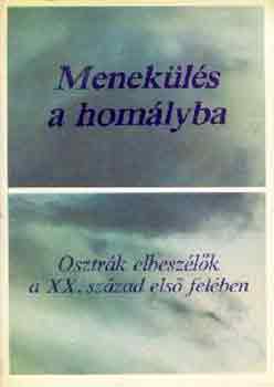 Menekülés a homályba (Osztrák elbeszélők a XX. század első felében) antikvár