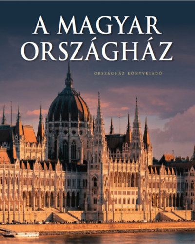 Németh Csaba: A magyar Országház 2025 könyv
