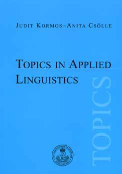 Csölle Anita Kormos Judit: Topics in Applied Linguistics antikvár