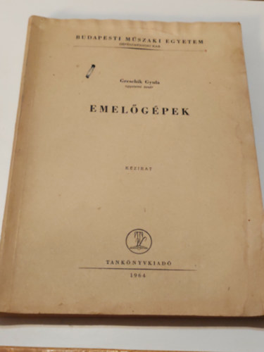 Greschik Gyula: Emelőgépek - kézirat antikvár