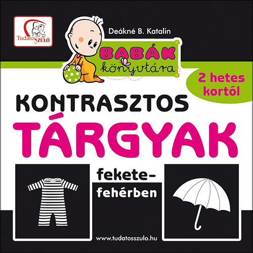 Deákné B. Katalin: Kontrasztos tárgyak fekete-fehérben könyv