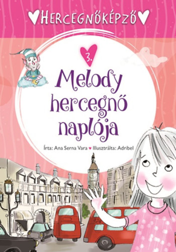Ana Serna Vara: Hercegnőképző 3. - Melody hercegnő naplója könyv