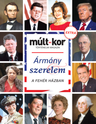 Múlt-kor 2024. őszi különszám - Ármány és szerelem a Fehér Házban könyv