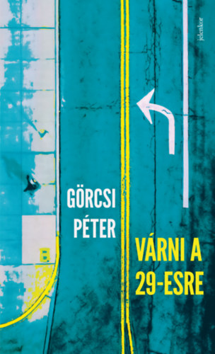 Görcsi Péter: Várni a 29-esre e-Könyv