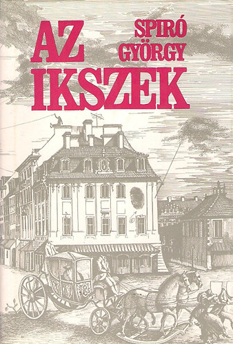 Spiró György: Az Ikszek antikvár