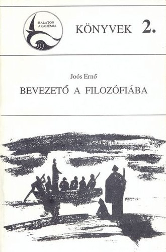 Joós Ernő: Bevezető a filozófiába (Balaton Akadémia Könyvek 2.) antikvár