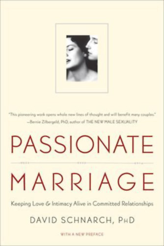 David Schnarch: Passionate Marriage - Love, Sex, and Intimacy in Emotionally Committed Relationships antikvár